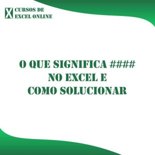 O que significa #### no Excel e como solucionar