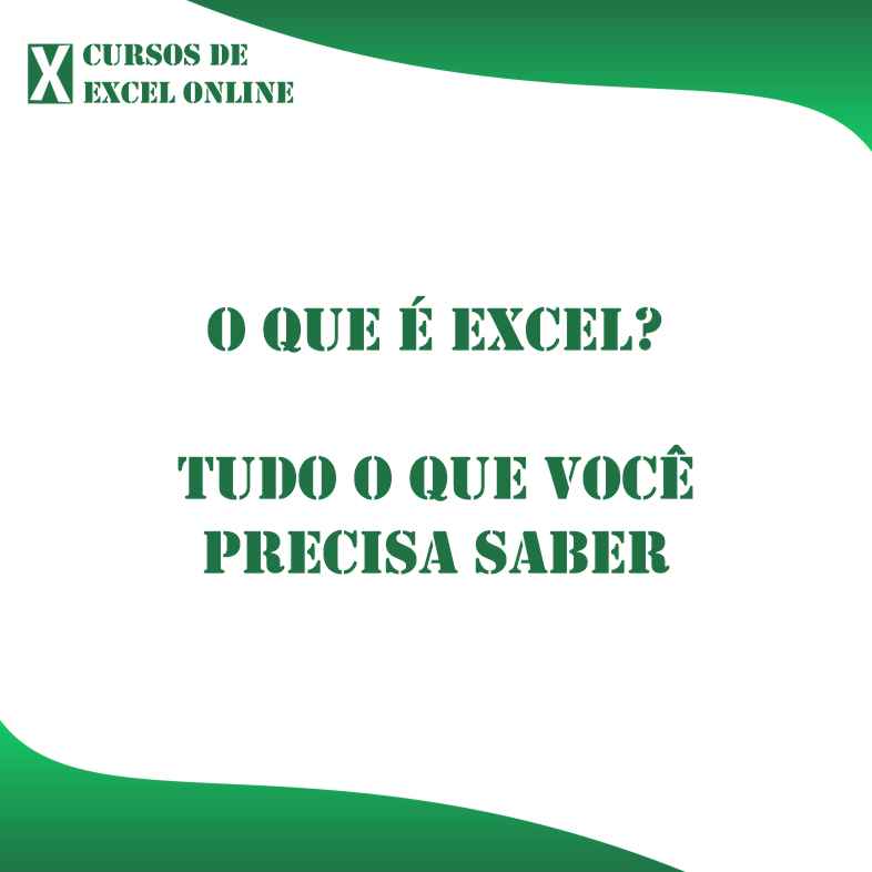 O que é Excel? Tudo o que você precisar saber